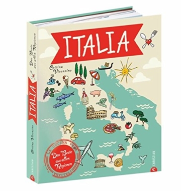 Italien Kochbuch: Italia! Das Beste aus allen Regionen. Mit Cettina Vicenzino Italien bereisen. Rezepte, Begegnungen, Flair. Die echten italienischen Köche und Produzenten kennen lernen. - 1