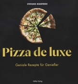 Pizza de luxe: Geniale Rezepte für Genießer - 1