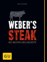 Weber's Grillbibel - Steaks: Die besten Grillrezepte (GU Weber's Grillen) - 1